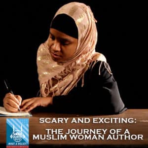 “What A Relief” Podcast ##: ‘Scary and Exciting’: The Journey of a Muslim Woman Author