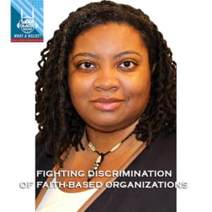 “What A Relief Podcast” 74 : Fighting Discrimination of Faith-Based Organizations
