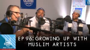 “ What A Relief Podcast ” 96: Growing Up With Muslim Artists
