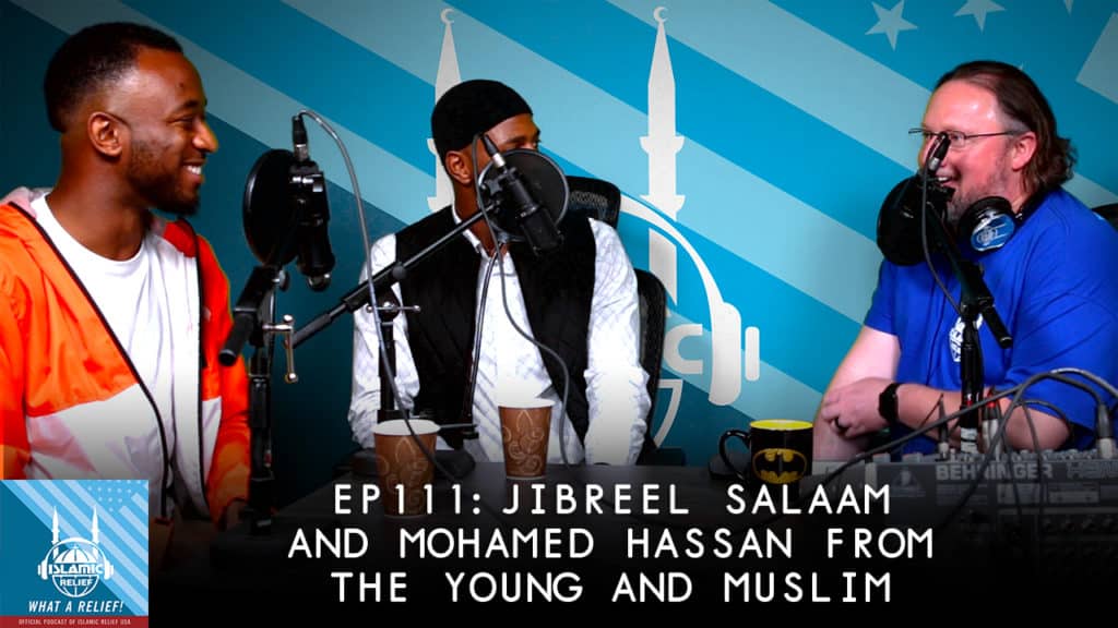 In this episode of Islamic Relief USA’s “What A Relief!” podcast, host B.C. Dodge is joined by special guests Jibreel Salaam and Mohamed Hassan, who are the hosts of The Young and Muslim Podcast. If you haven’t heard their most listened to podcasts, you definitely want to check them out (along with all the episodes!)—their commentary on what it means to be young and Muslim in America is intriguing, contemporary, hilarious, and refreshing.